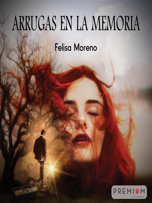 Title details for Arrugas en la memoria by Felisa Moreno Ortega - Available
